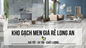 Kho gạch men giá rẻ Long An [ GIÁ TỐT + UY TÍN + CHẤT LƯỢNG ]