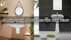Nên dùng lavabo chân treo hay chân đứng?