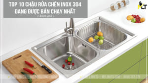 Top 10 chậu rửa chén inox 304 đang được bán chạy nhất kèm giá