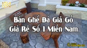 Bàn Ghế Đá Giả Gỗ Rẻ Số 1 Miền Nam [ĐẸP + RẺ]