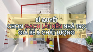 Bí Quyết Chọn Gạch Lát Nền Nhà Trọ Giá Rẻ và Chất Lượng