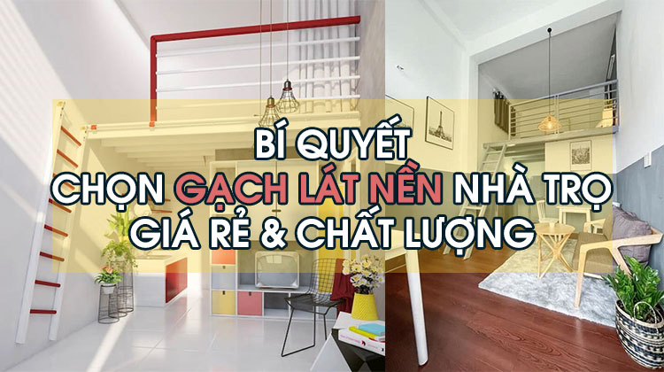Bí Quyết Chọn Gạch Lát Nền Nhà Trọ Giá Rẻ và Chất Lượng