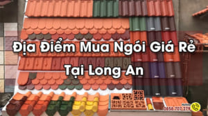 Địa Điểm Mua Ngói Giá Rẻ Tại Long An